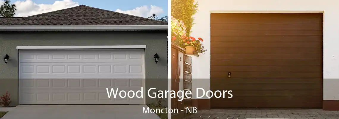 Wood Garage Doors Moncton - NB